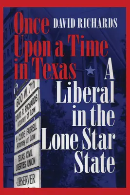 A fost odată ca niciodată în Texas: Un liberal în Lone Star State - Once Upon a Time in Texas: A Liberal in the Lone Star State