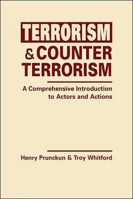 Terorism și contraterorism - O introducere cuprinzătoare în actori și acțiuni - Terrorism and Counterterrorism - A Comprehensive Introduction to Actors and Actions