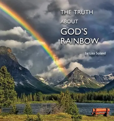 Adevărul despre curcubeul lui Dumnezeu - The Truth About God's Rainbow