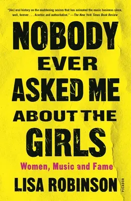 Nimeni nu m-a întrebat vreodată despre fete: Femeile, muzica și faima - Nobody Ever Asked Me about the Girls: Women, Music and Fame