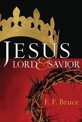 Isus: Domn și Mântuitor - Jesus: Lord & Savior