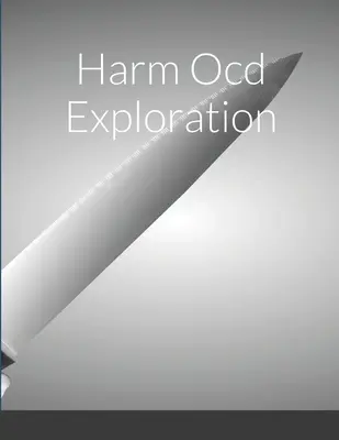 Harm Ocd Explorare - Harm Ocd Exploration