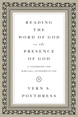 Citirea Cuvântului lui Dumnezeu în prezența lui Dumnezeu: Un manual pentru interpretarea biblică - Reading the Word of God in the Presence of God: A Handbook for Biblical Interpretation