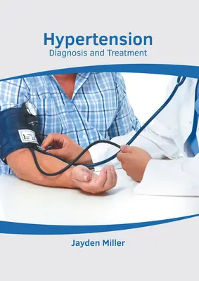 Hipertensiune arterială: Diagnostic și tratament - Hypertension: Diagnosis and Treatment