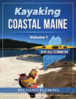 Kayaking Coastal Maine - Volumul 1: Deer Isle/Stonington - Kayaking Coastal Maine - Volume 1: Deer Isle/Stonington