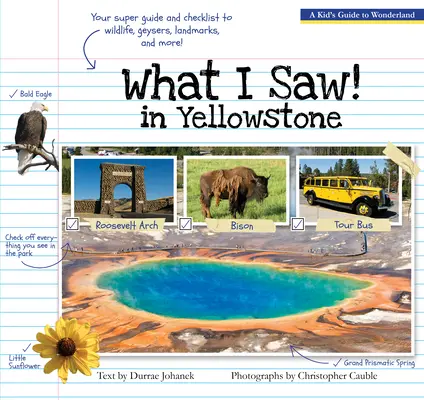 Ce am văzut în Yellowstone: A Kid's Guide to the National Park - What I Saw in Yellowstone: A Kid's Guide to the National Park