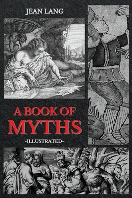 O carte a miturilor: Ilustrată - A Book of Myths: Illustrated