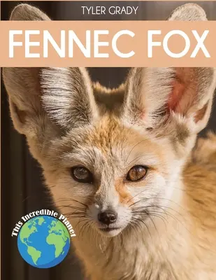 Vulpea Fennec: Fapte fascinante despre animale pentru copii - Fennec Fox: Fascinating Animal Facts for Kids