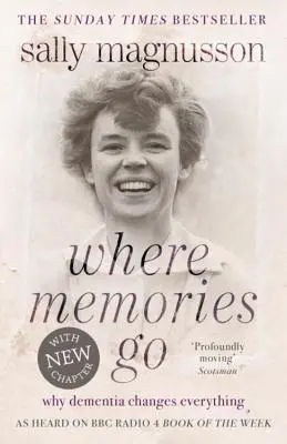 Unde se duc amintirile: De ce demența schimbă totul - Where Memories Go: Why Dementia Changes Everything