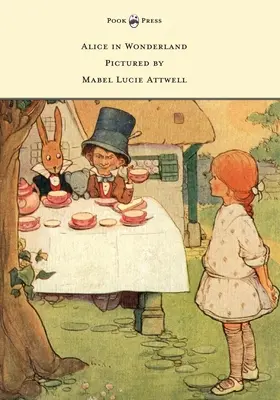Alice în Țara Minunilor - Ilustrată de Mabel Lucie Attwell - Alice in Wonderland - Pictured by Mabel Lucie Attwell