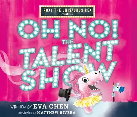 Roxy Unisaurus Rex Prezintă: Oh No! spectacolul talentelor - Roxy the Unisaurus Rex Presents: Oh No! the Talent Show