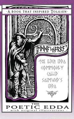 The Poetic Edda - O carte care l-a inspirat pe Tolkien: Cu ilustrații originale - The Poetic Edda - A Book That Inspired Tolkien: With Original Illustrations