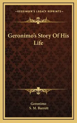 Povestea vieții lui Geronimo - Geronimo's Story of His Life