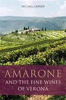 Amarone și vinurile fine din Verona - Amarone and the fine wines of Verona