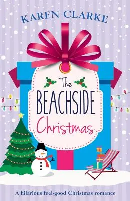 The Beachside Christmas (Crăciunul pe plajă): O poveste de dragoste de Crăciun amuzantă și plăcută - The Beachside Christmas: A hilarious feel good Christmas romance