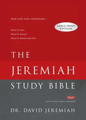 Biblia de studiu Jeremiah - NKJV - Tipar mare: What It Says. Ce înseamnă. Ce înseamnă pentru tine. - Jeremiah Study Bible-NKJV-Large Print: What It Says. What It Means. What It Means for You.