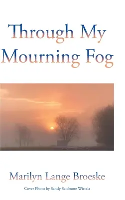 Prin ceața doliului meu - Through My Mourning Fog