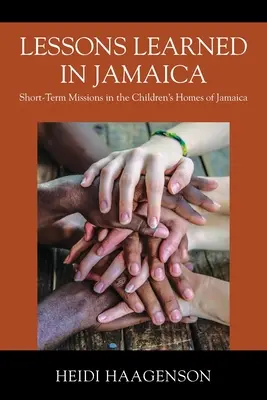 Lecții învățate în Jamaica: Misiuni de scurtă durată în casele de copii din Jamaica - Lessons Learned in Jamaica: Short-Term Missions in the Children's Homes of Jamaica