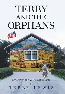 Terry și orfanii: Șederea mea la V.F.W. Nat'l Home - Terry and the Orphans: My Stay at the V.F.W. Nat'l Home