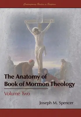 Anatomia teologiei Cărții lui Mormon: Volumul doi - The Anatomy of Book of Mormon Theology: Volume Two