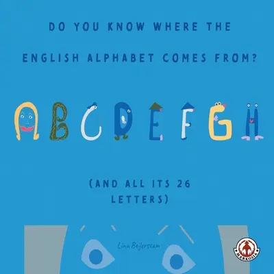 Știți de unde provine alfabetul englez? - Do You Know Where the English Alphabet Comes From?