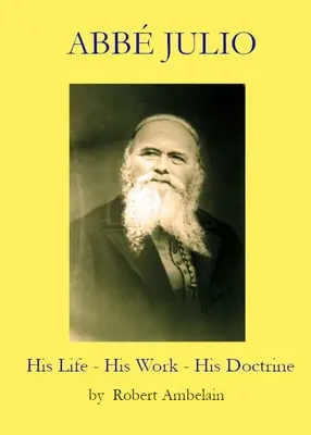 Abb Julio: viața sa, opera sa, doctrina sa - Abb Julio: His Life, His Work, His Doctrine