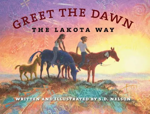 Salutați zorii: Calea Lakota - Greet the Dawn: The Lakota Way