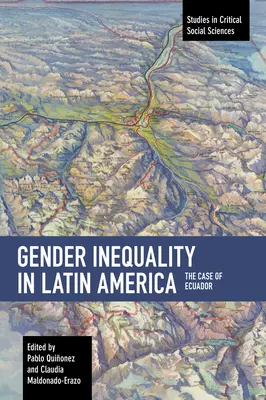 Inegalitatea de gen în America Latină: Cazul Ecuadorului - Gender Inequality in Latin America: The Case of Ecuador