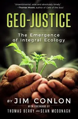 Geo-Justiție: Emergența ecologiei integrale - Geo-Justice: The Emergence of Integral Ecology