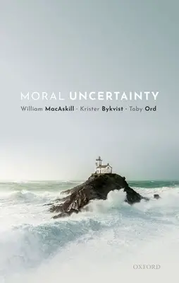 Incertitudinea morală - Moral Uncertainty