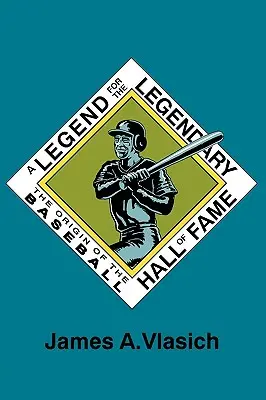 O legendă pentru legendari: Originea Baseball Hall of Fame - A Legend for the Legendary: The Origin of the Baseball Hall of Fame