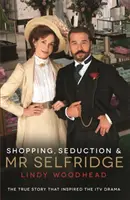 Cumpărături, seducție și Mr Selfridge - Shopping, Seduction & Mr Selfridge