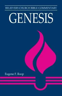 Geneza: Comentariu biblic al Bisericii Credincioșilor - Genesis: Believers Church Bible Commentary