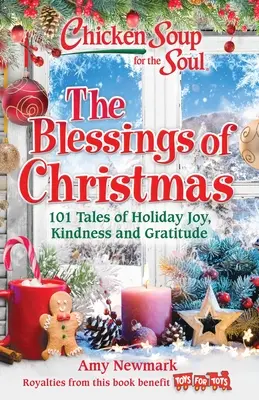Supa de pui pentru suflet: Binecuvântările Crăciunului: 101 povești despre bucuria, bunătatea și recunoștința de sărbători - Chicken Soup for the Soul: The Blessings of Christmas: 101 Tales of Holiday Joy, Kindness and Gratitude