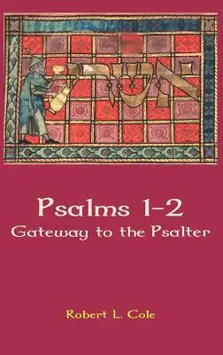 Psalmi 1-2: Portal către Psaltire - Psalms 1-2: Gateway to the Psalter