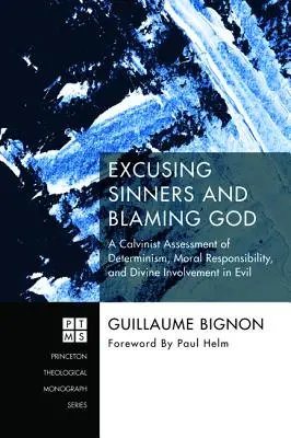 Scutirea păcătoșilor și învinovățirea lui Dumnezeu - Excusing Sinners and Blaming God