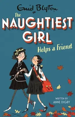 Cea mai obraznică fată ajută o prietenă: Cartea 6 - Naughtiest Girl Helps a Friend: Book 6