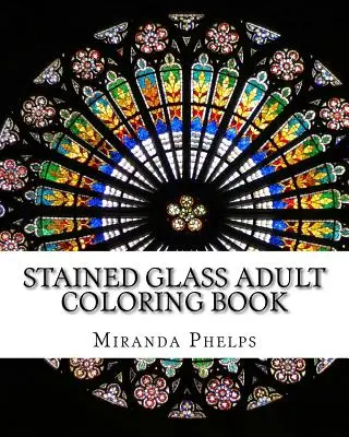 Cartea de colorat pentru adulți Stained Glass - Stained Glass Adult Coloring Book