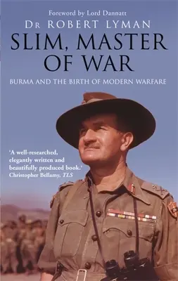 Slim, maestru al războiului: Birmania, 1942-1955 - Slim, Master of War: Burma, 1942-5