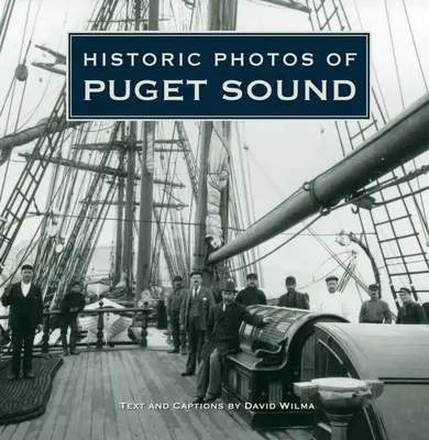 Fotografii istorice din Puget Sound - Historic Photos of Puget Sound