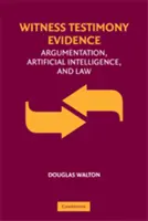Mărturii ale martorilor Probe: Argumentare și drept - Witness Testimony Evidence: Argumentation and the Law