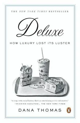 Deluxe: Cum și-a pierdut luxul strălucirea - Deluxe: How Luxury Lost Its Luster