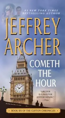 Cometh the Hour: Cartea a șasea din Cronicile Clifton - Cometh the Hour: Book Six of the Clifton Chronicles