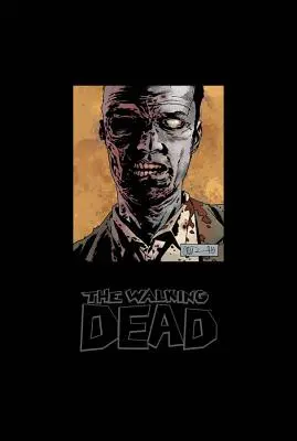 The Walking Dead Omnibus, Volumul 6 - The Walking Dead Omnibus, Volume 6