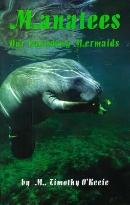 Manatees: Sirenele noastre pe cale de dispariție - Manatees: Our Vanishing Mermaids