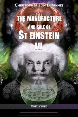 Fabricarea și vânzarea St Einstein - III - The manufacture and sale of St Einstein - III