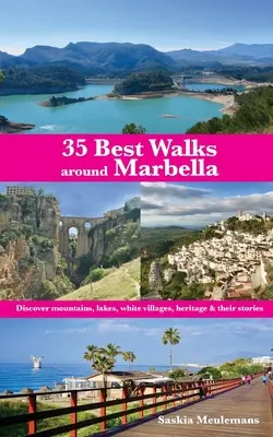 35 Cele mai bune plimbări în jurul Marbella: Descoperiți munții, lacurile, satele albe, patrimoniul și poveștile lor - 35 Best Walks around Marbella: Discover mountains, lakes, white villages, heritage & their stories
