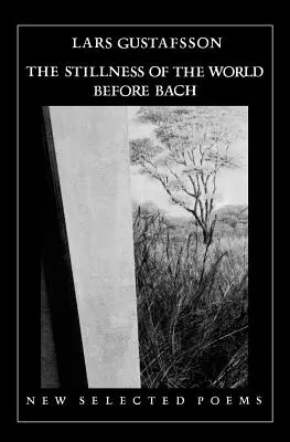 Liniștea lumii dinaintea lui Bach: Poezie - The Stillness of the World Before Bach: Poetry