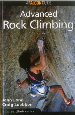 How to Climb: Advanced Rock Climbing, Prima ediție - How to Climb: Advanced Rock Climbing, First Edition