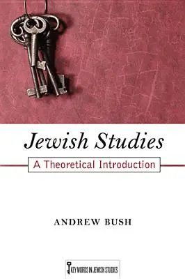 Studii evreiești, 1: O introducere teoretică - Jewish Studies, 1: A Theoretical Introduction